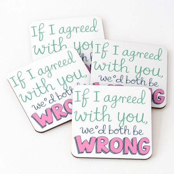 Item preview, If I Agreed With You We'd Both Be Wrong Sarcasm designed and sold by SholoStudio.