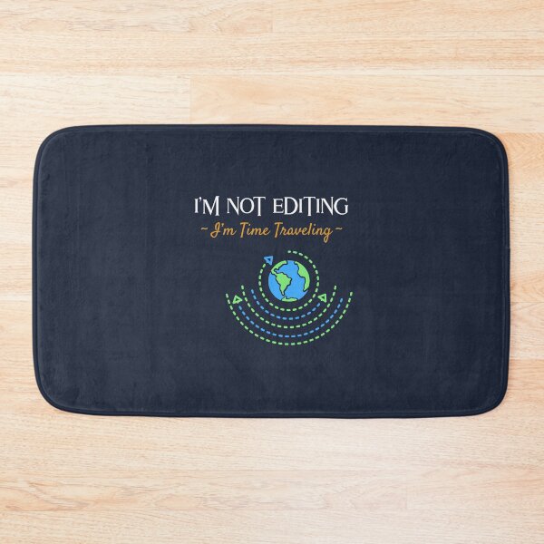 Item preview, I’m Not Editing, I’m Time Traveling - movie editor  designed and sold by TaurusC95.