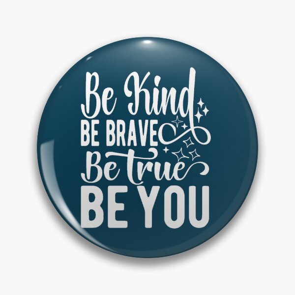Item preview, Cute be kind be brave be true be you designed and sold by brigivantmh.