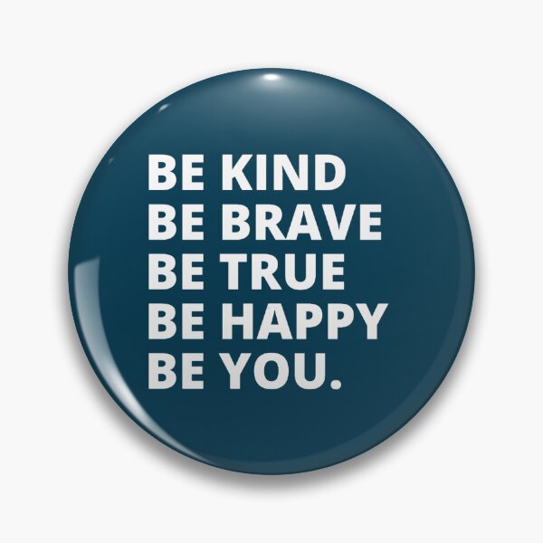 Item preview, Be kind be brave be true be happy be you (11) designed and sold by brigivantmh.