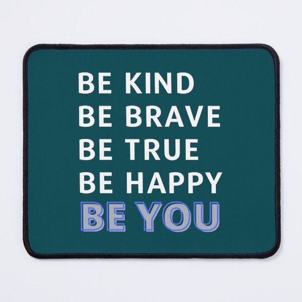 Item preview, Be Kind Be Brave Be True Be Happy Be You - Inspirational(1) designed and sold by brigivantmh.
