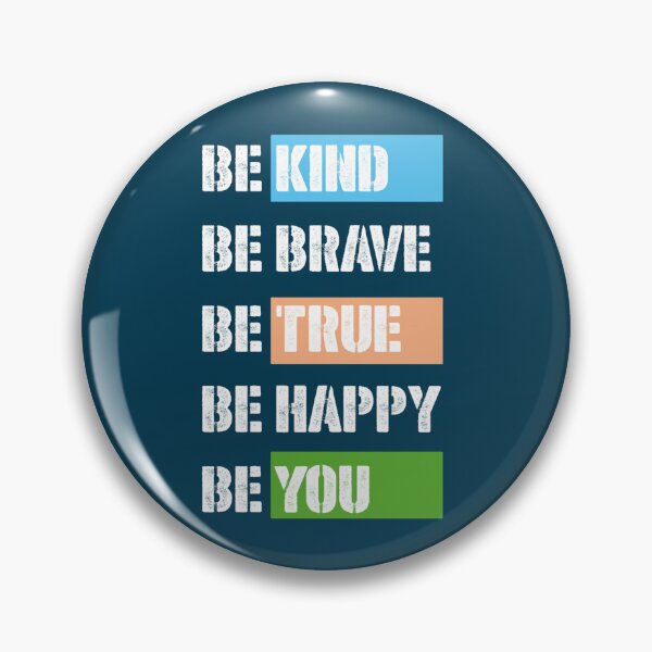 Item preview, Be Kind Be Brave Be True Be Happy Be You (18) designed and sold by brigivantmh.