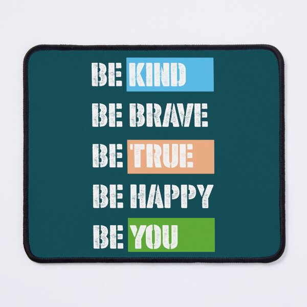 Item preview, Be Kind Be Brave Be True Be Happy Be You (18) designed and sold by brigivantmh.