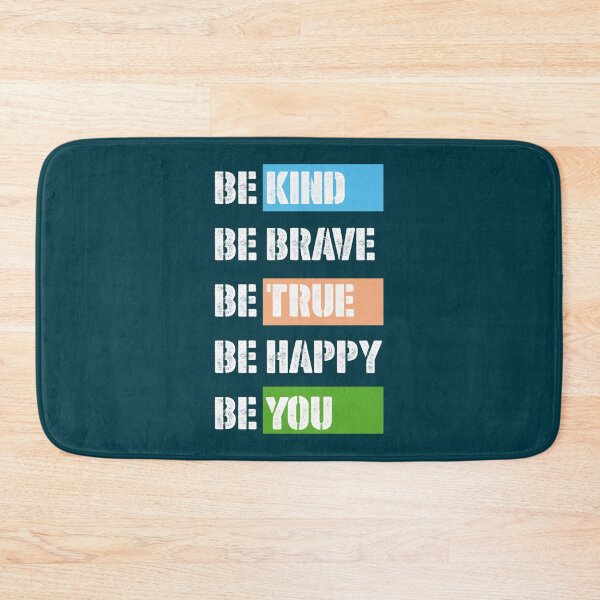 Item preview, Be Kind Be Brave Be True Be Happy Be You (18) designed and sold by brigivantmh.