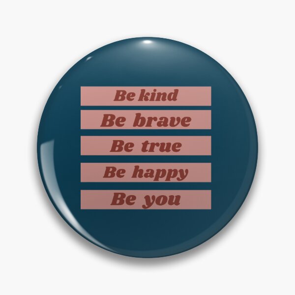 Item preview, Be Kind Be Brave Be True Be Happy Be You (19) designed and sold by brigivantmh.