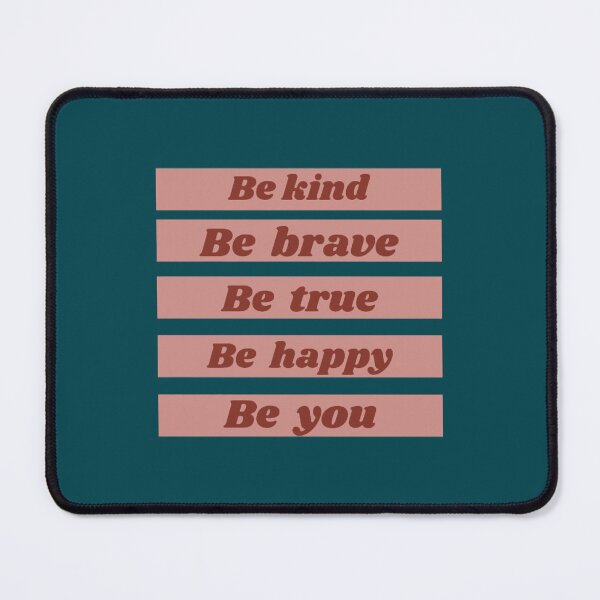 Item preview, Be Kind Be Brave Be True Be Happy Be You (19) designed and sold by brigivantmh.