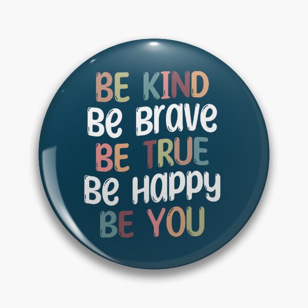 Item preview, Be Kind Be Brave Be True Be Happy Be You (21) designed and sold by brigivantmh.