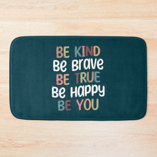 Item preview, Be Kind Be Brave Be True Be Happy Be You (21) designed and sold by brigivantmh.