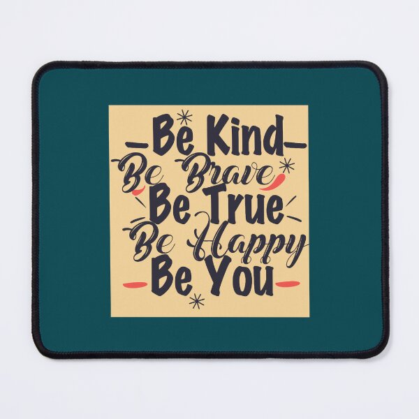 Item preview, Be Kind Be Brave Be True Be Happy Be You (22) designed and sold by brigivantmh.
