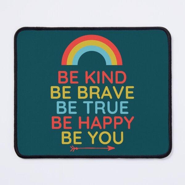 Item preview, Be Kind Be Brave Be True Be Happy Be You (1) designed and sold by brigivantmh.