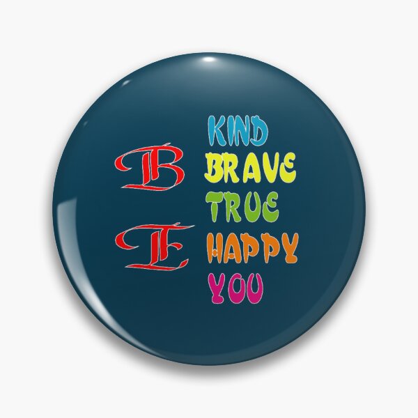 Item preview, Be Kind Be Brave Be True Be Happy Be You (32) designed and sold by brigivantmh.