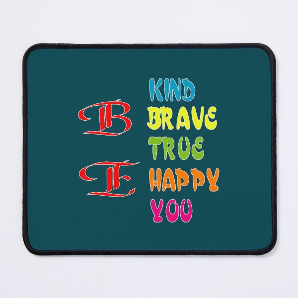 Item preview, Be Kind Be Brave Be True Be Happy Be You (32) designed and sold by brigivantmh.