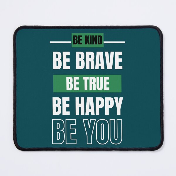 Item preview, Be Kind Be Brave Be True Be Happy Be You (7) designed and sold by brigivantmh.
