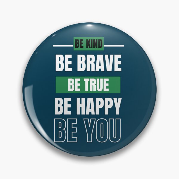 Item preview, Be Kind Be Brave Be True Be Happy Be You (7) designed and sold by brigivantmh.
