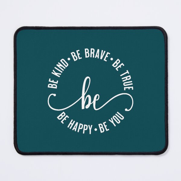 Item preview, Be Kind Be Brave Be True Be Happy Be  designed and sold by brigivantmh.