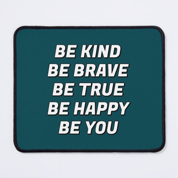 Item preview, Be Kind Be Brave Be True Be Happy Be You(1) designed and sold by brigivantmh.