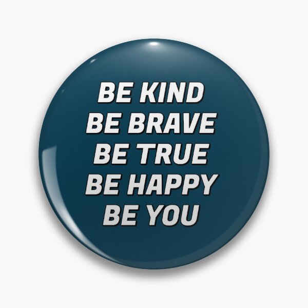 Item preview, Be Kind Be Brave Be True Be Happy Be You(1) designed and sold by brigivantmh.