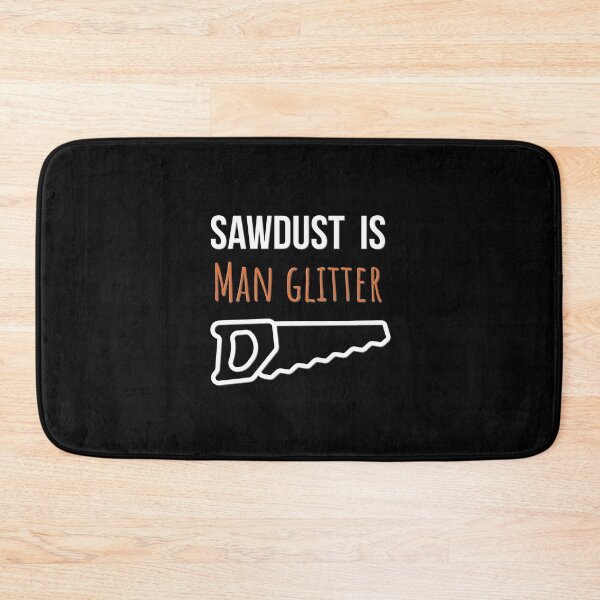 Item preview, Sawdust Is Man Glitter | Funny Woodworking Carpenter Quote Tee designed and sold by HyzoArt.