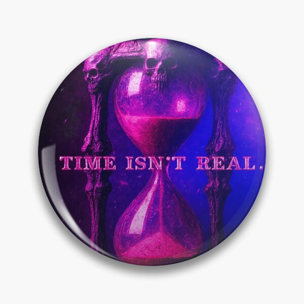 Item preview, Time isn’t real.  designed and sold by IsotonicLunarCat.