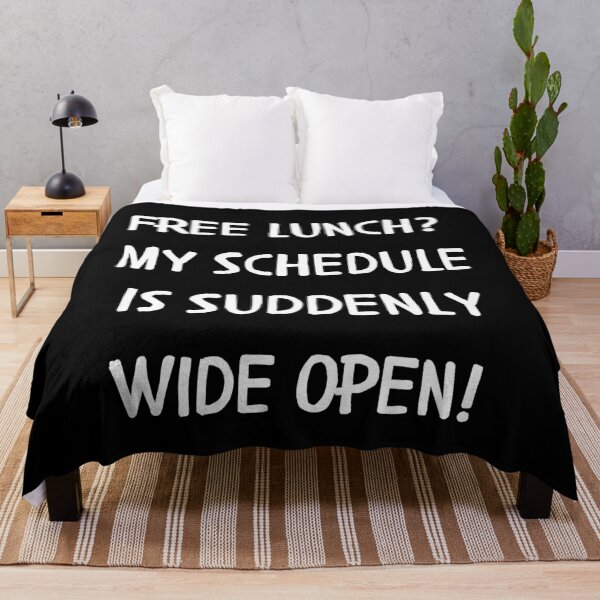 Item preview, Free Lunch? My Schedule is Suddenly Wide Open designed and sold by signshirtz.