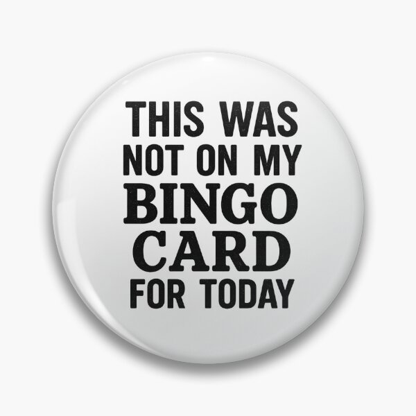 Item preview, This was not on my Bingo Card for Today designed and sold by daxx219.