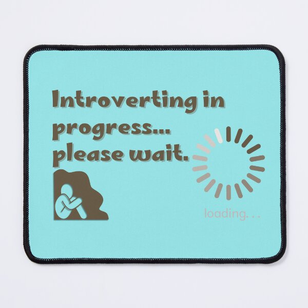 Item preview, Introverting In Progress Funny Introvert Design | Please Wait designed and sold by Ashri-Unique-55.