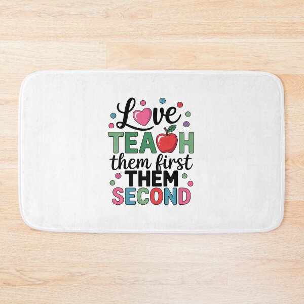 Item preview, Love Them First, Teach Them Second - Inspirational Teacher  designed and sold by EllinoKlemo.