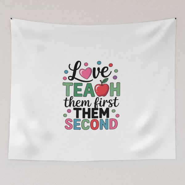 Item preview, Love Them First, Teach Them Second - Inspirational Teacher  designed and sold by EllinoKlemo.