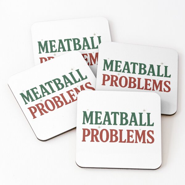 Item preview, Meatball Problems Funny Holiday Quote designed and sold by BeLdiAuRa.