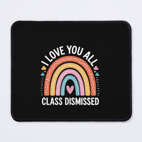 Item preview, Love You All Class Dismissed Last Day Of School Teacher designed and sold by EllinoKlemo.