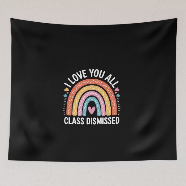 Item preview, Love You All Class Dismissed Last Day Of School Teacher  designed and sold by EllinoKlemo.