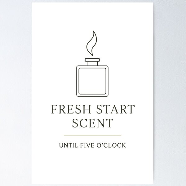 Item preview, Fresh Start Scent: Until Five O'Clock designed and sold by kAdam5.