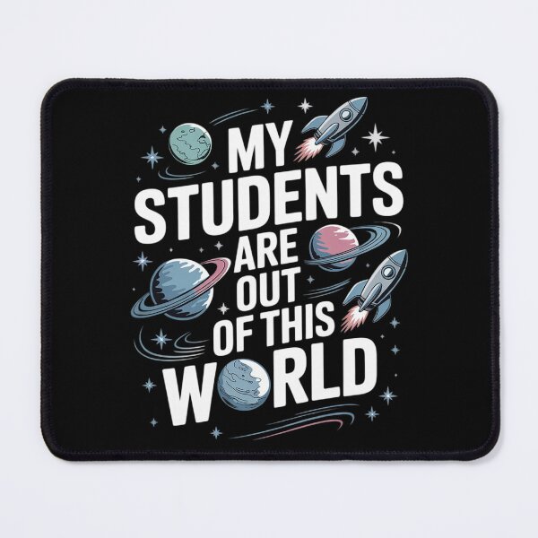 Item preview, My Students Are Out OF This World Science  designed and sold by KonstanKoraner.