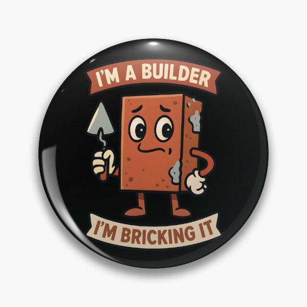 Item preview, I’m a Builder I’m Bricking It Funny Trade Pun Design designed and sold by TeeTimeTreasure.