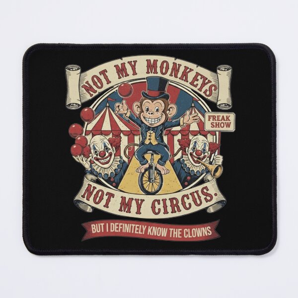 Item preview, Not My Monkeys Not My Circus designed and sold by MissinInAction.