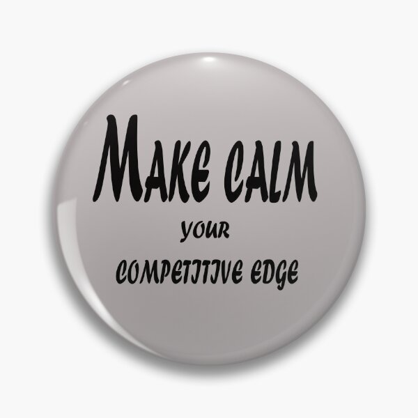 Item preview, Make Calm Your Competitive Edge – Mindset Motivation Quote Design designed and sold by ArtNestVerse.