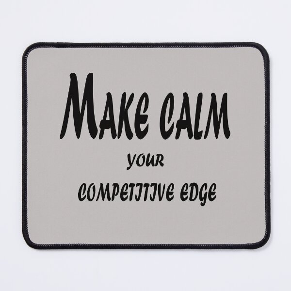 Item preview, Make Calm Your Competitive Edge – Mindset Motivation Quote Design designed and sold by ArtNestVerse.