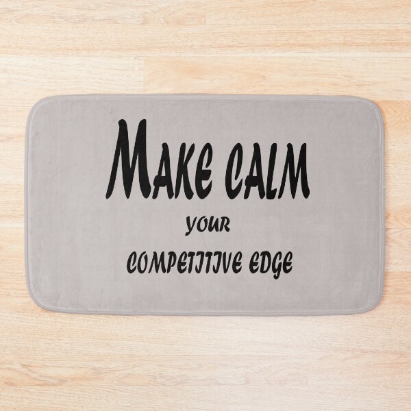 Item preview, Make Calm Your Competitive Edge – Mindset Motivation Quote Design designed and sold by ArtNestVerse.