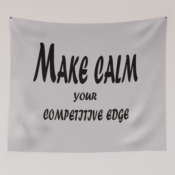 Item preview, Make Calm Your Competitive Edge – Mindset Motivation Quote Design designed and sold by ArtNestVerse.