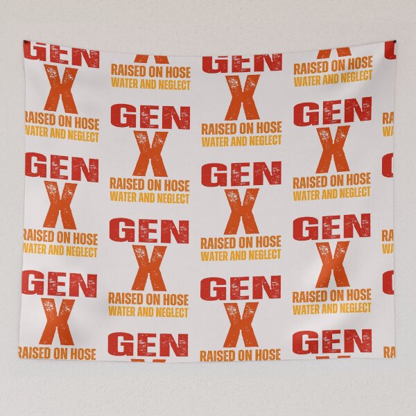 Item preview,  Generation  X ,raised on hose water and neglect ,2025 designed and sold by erozzz.