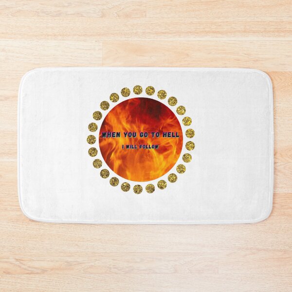 Item preview, When you go to Hell - I will follow designed and sold by designeffect.
