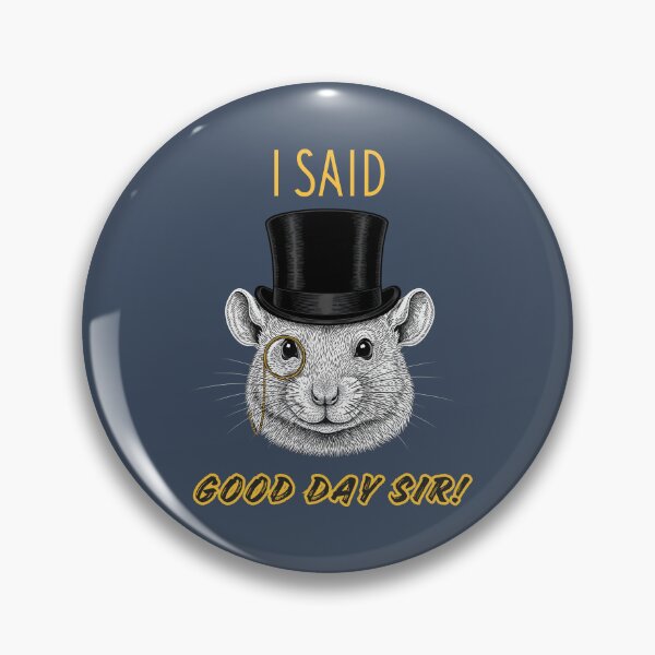 Item preview, I Said Good Day Sir! Fancy Rat in a Monocle and Top Hat designed and sold by Marsh & Lump.