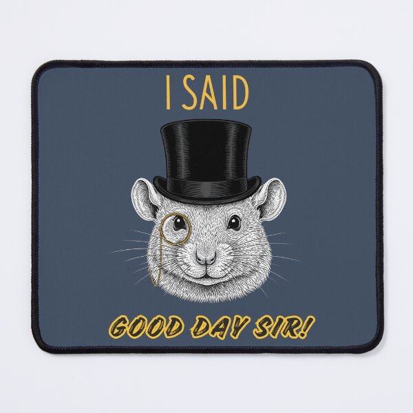 Item preview, I Said Good Day Sir! Fancy Rat in a Monocle and Top Hat designed and sold by Marsh & Lump.