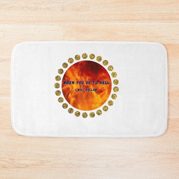 Item preview, When you go to Hell - I will follow designed and sold by designeffect.