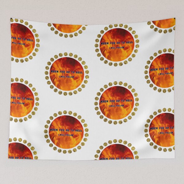 Item preview, When you go to Hell - I will follow designed and sold by designeffect.