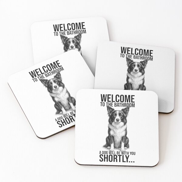 Item preview, Welcome to the bathroom, a dog will be with you shortly – Border Collie Design designed and sold by xndrlab.