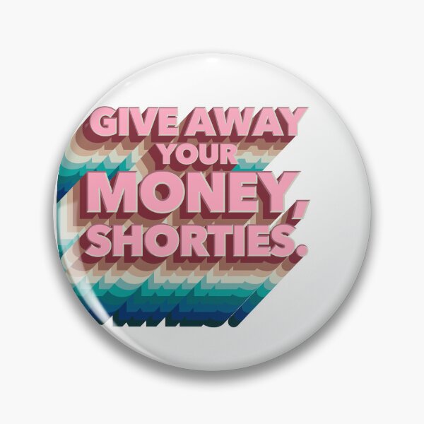 Item preview, Give Away your Money Shorties 3 designed and sold by Strongleton.
