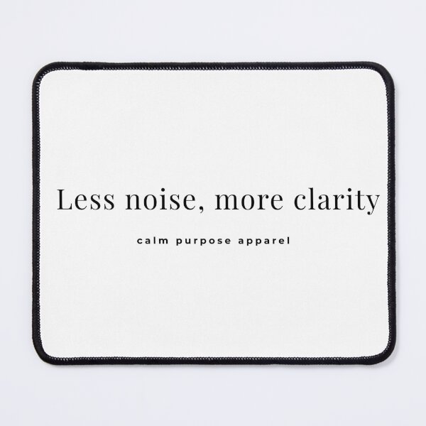 Item preview, Less Noise More Clarity Minimalist Quote Shirt – Calm Mind, Intentional Living & Focus Typography Design designed and sold by lisa-diver.