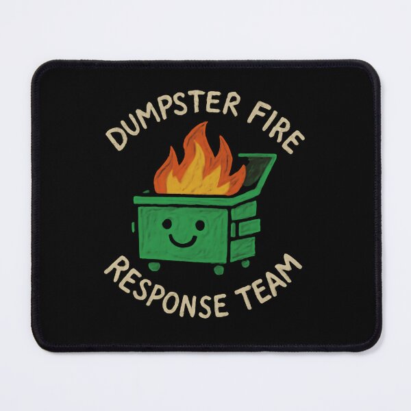 Item preview, Dumpster Fire Response Team Leader Managing the Unmanageable Daily designed and sold by HumansStuck12.