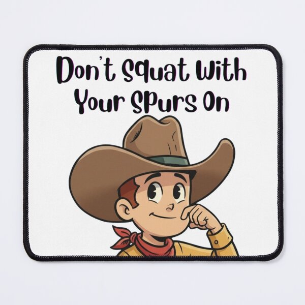 Item preview, Don't Squat With Your Spurs On - Funny Cowboy Wisdom designed and sold by Art's Diner.
